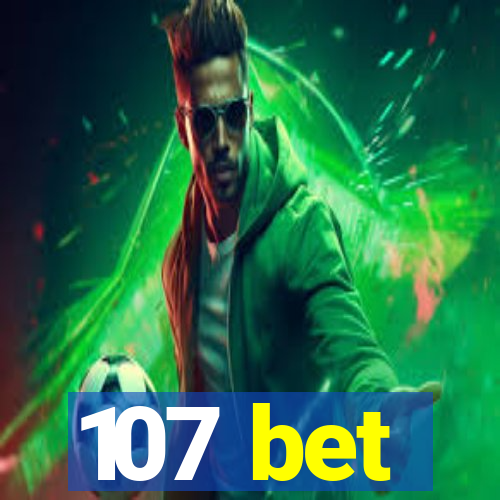 107 bet