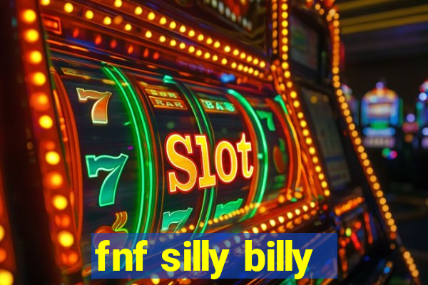 fnf silly billy