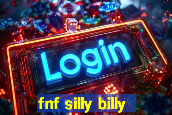 fnf silly billy