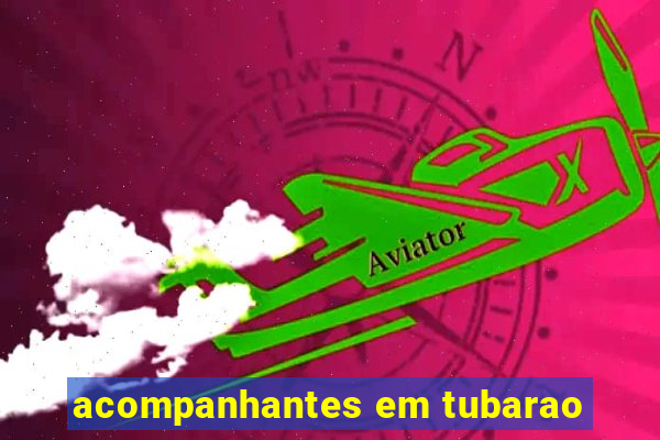 acompanhantes em tubarao