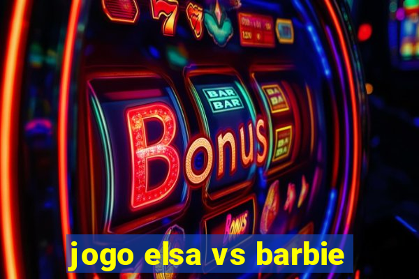 jogo elsa vs barbie