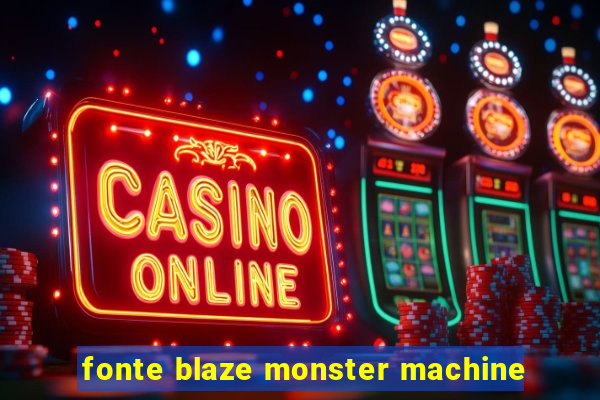 fonte blaze monster machine