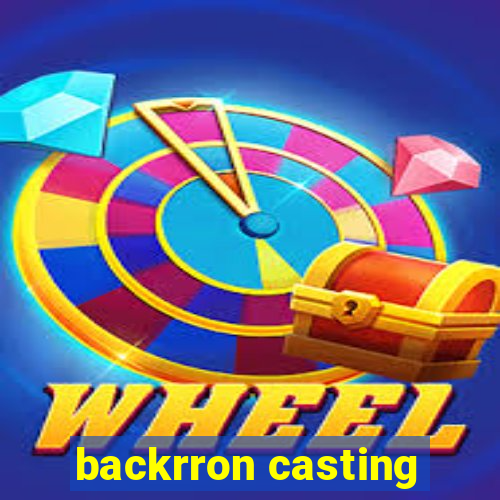 backrron casting