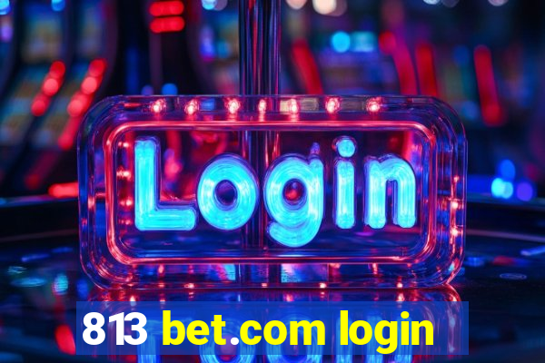 813 bet.com login