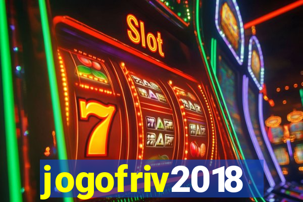 jogofriv2018