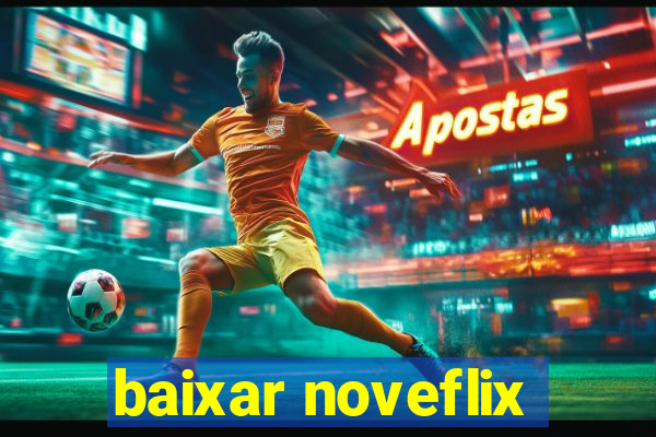 baixar noveflix