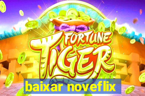 baixar noveflix