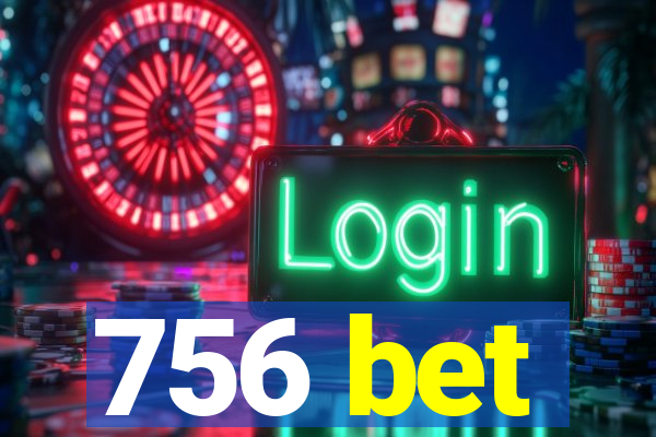 756 bet