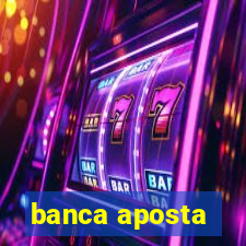 banca aposta