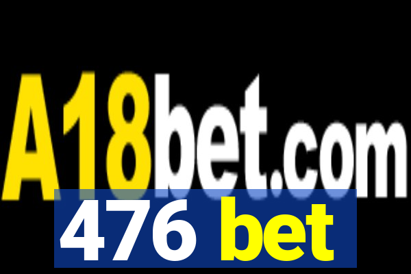 476 bet