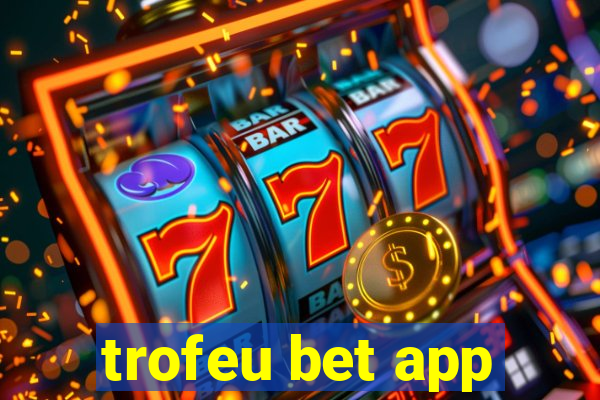 trofeu bet app