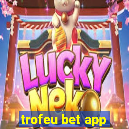 trofeu bet app