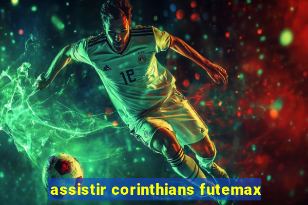 assistir corinthians futemax