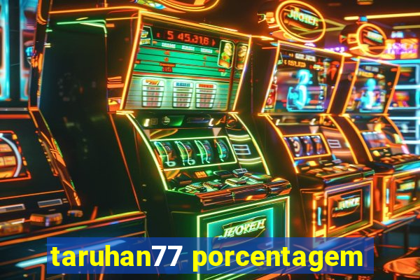 taruhan77 porcentagem