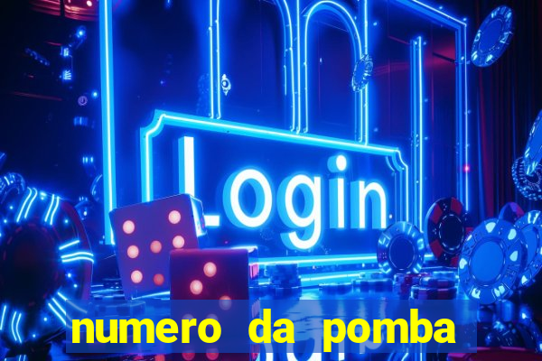 numero da pomba jogo do bicho