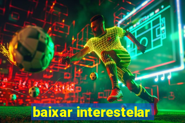 baixar interestelar