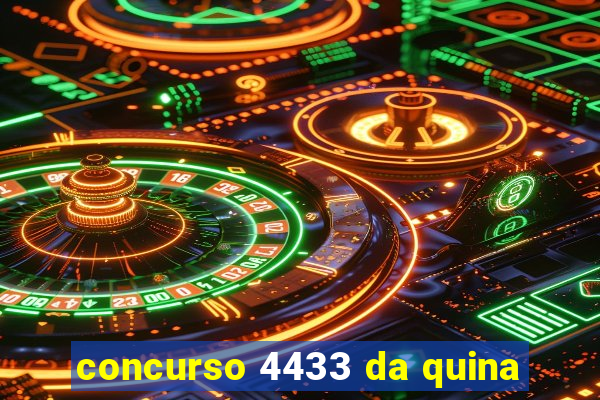 concurso 4433 da quina