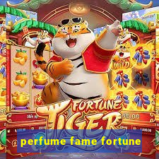 perfume fame fortune