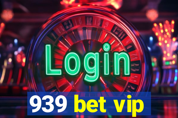 939 bet vip