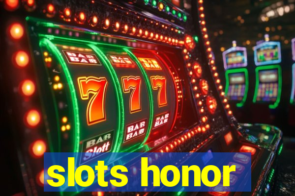 slots honor