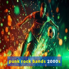 punk rock bands 2000s