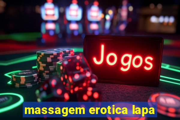 massagem erotica lapa