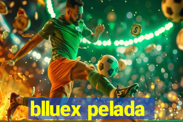 blluex pelada