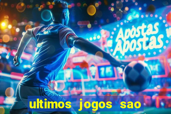 ultimos jogos sao paulo x corinthians