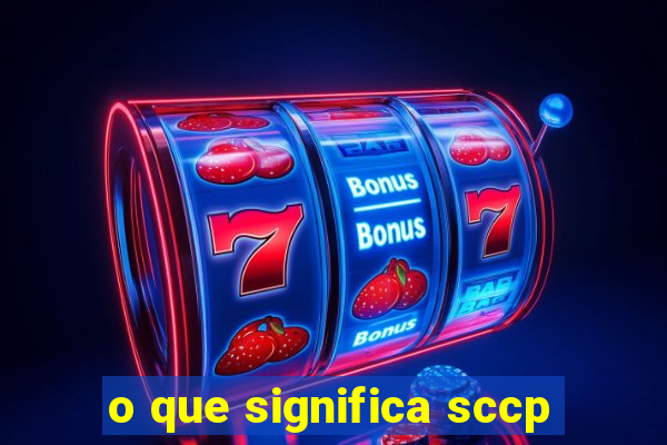 o que significa sccp