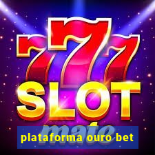 plataforma ouro bet