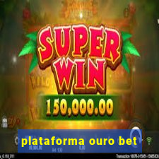 plataforma ouro bet