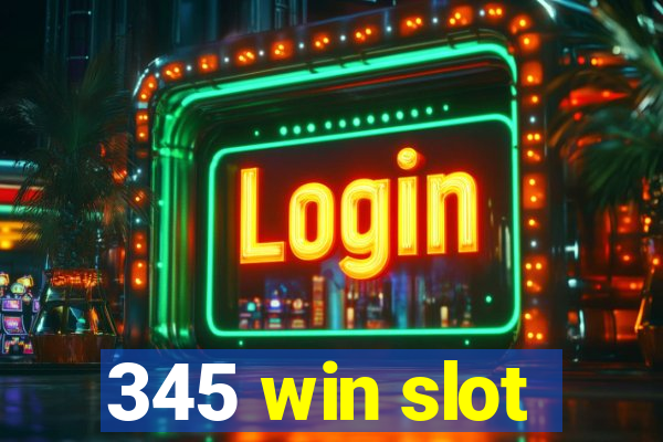 345 win slot