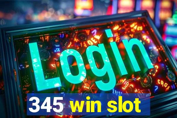 345 win slot