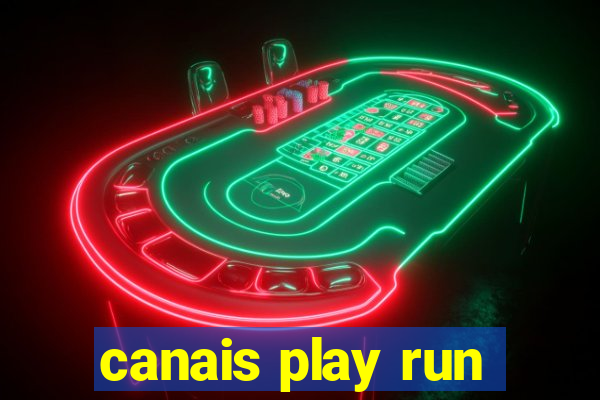 canais play run