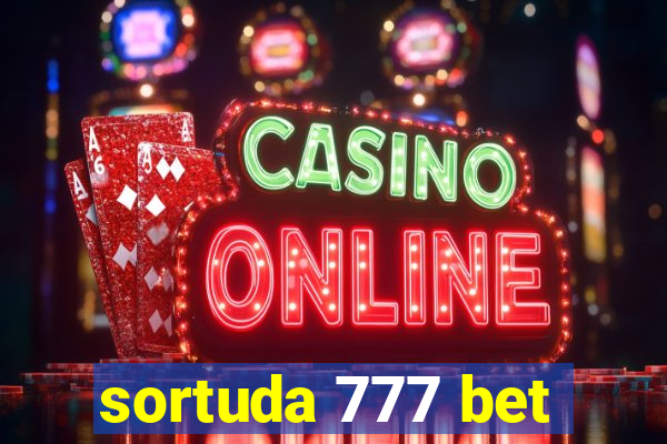 sortuda 777 bet