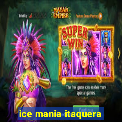 ice mania itaquera