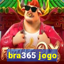 bra365 jogo