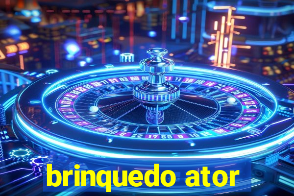 brinquedo ator