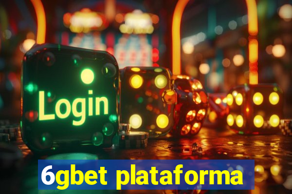 6gbet plataforma