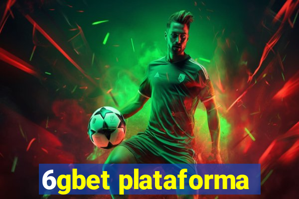 6gbet plataforma