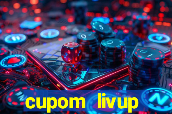 cupom livup primeira compra