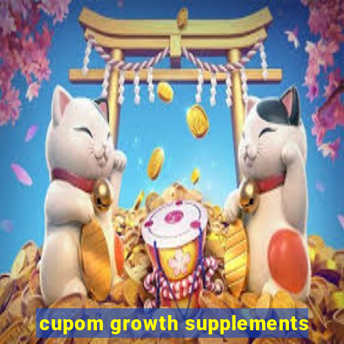 cupom growth supplements