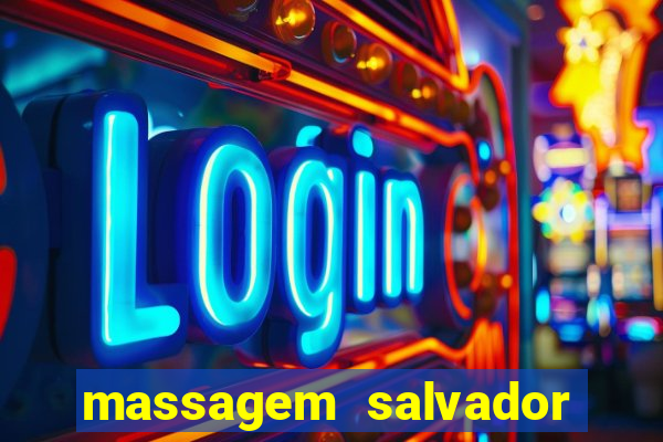 massagem salvador de bahia