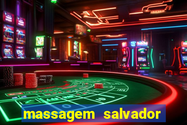 massagem salvador de bahia