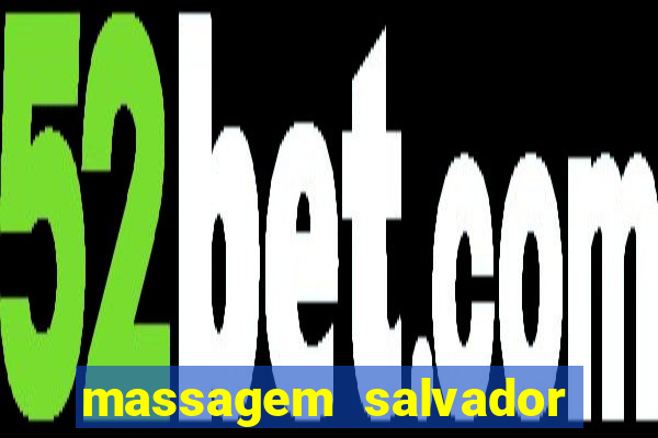 massagem salvador de bahia