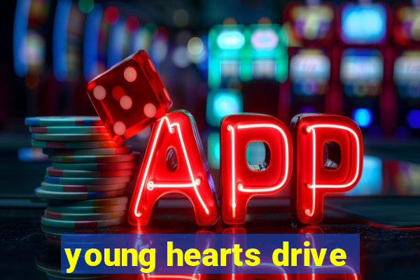 young hearts drive