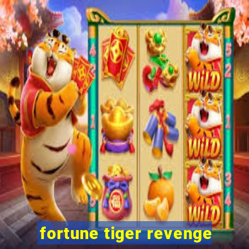 fortune tiger revenge