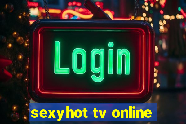 sexyhot tv online