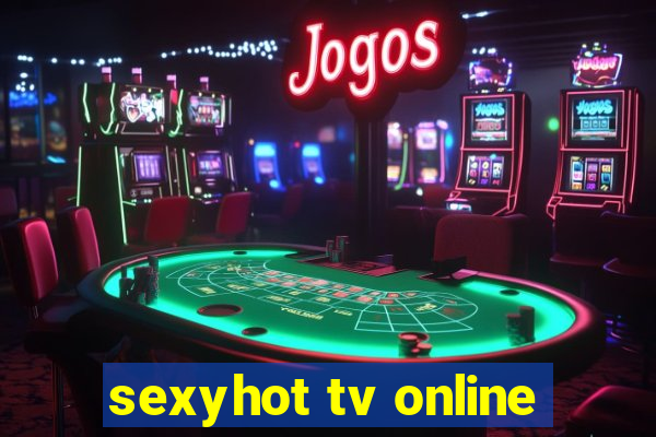 sexyhot tv online