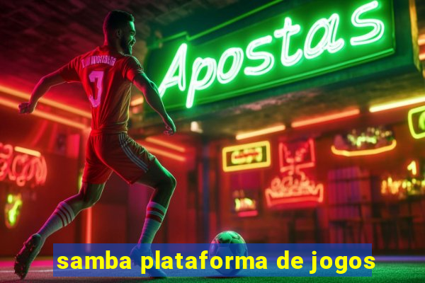 samba plataforma de jogos